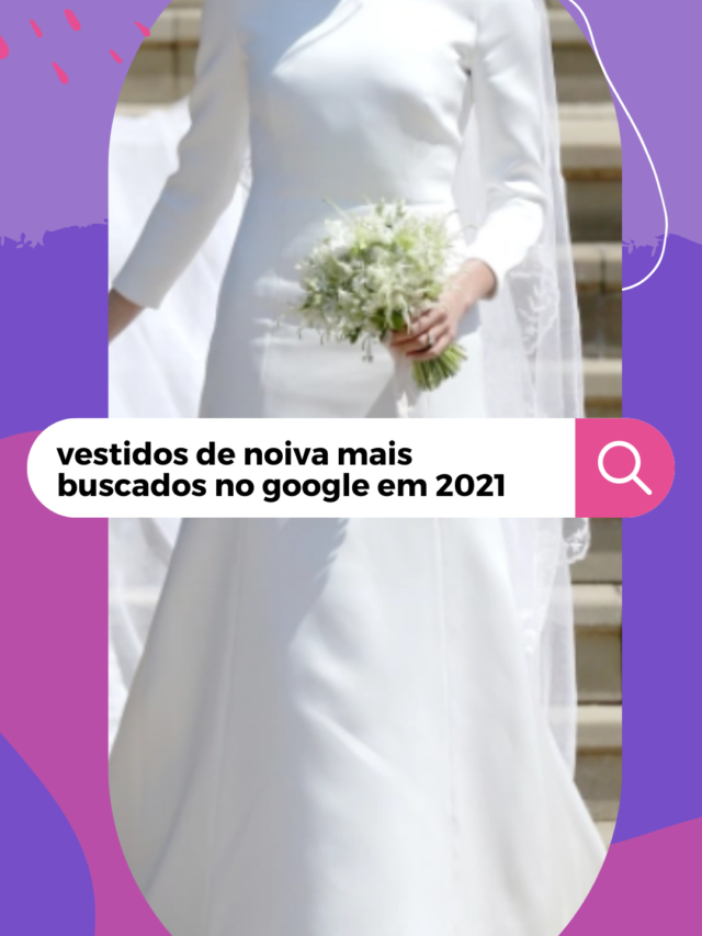 Vestidos de noiva mais buscados no Google em 2021